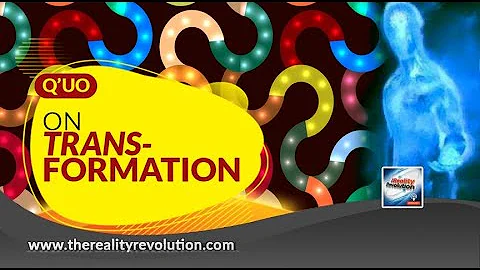 Q'uo On Transformation