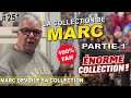 La collection de Marc - Partie 1