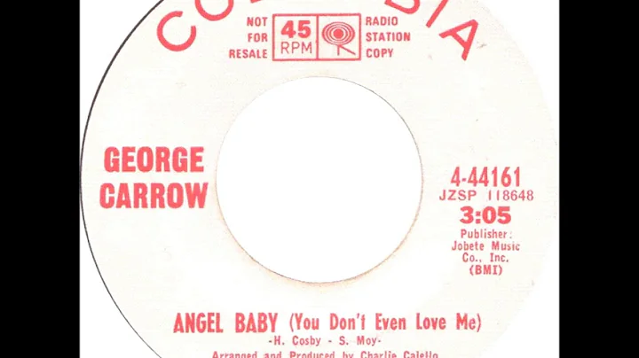 George Carrow - Angel Baby (Don't You Ever Leave M...
