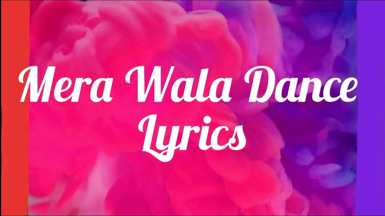 Mera Wala Dance Lyrics | Neha Kakar | Nakash A Lijo | Aastik Mishra