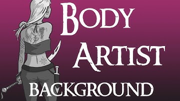Body Artist character background for 5th edition D&D