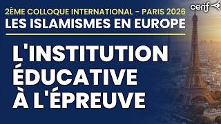 Colloque "Islamismes en Europe", table ronde 2 : situation des écoles et universités