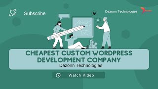 Cheapest Custom WordPress Development Company | WordPress Website Development | Dazonn Technologies