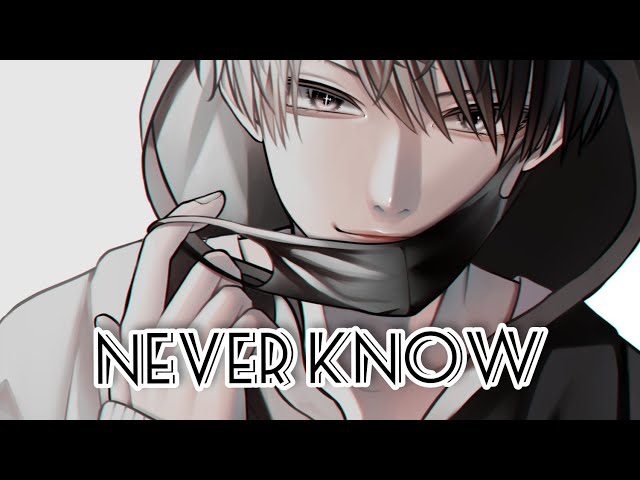 [Nightcore] - Never Know (Lyrics) | {Male Version} class=