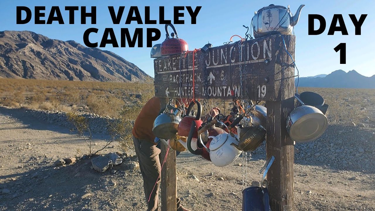 Teakettle Junction & Camp, Day 1, Death Valley National Park