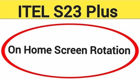 How to turn on home screen rotation, Itel S23 plus me home screen auto rotation on off kaise karen