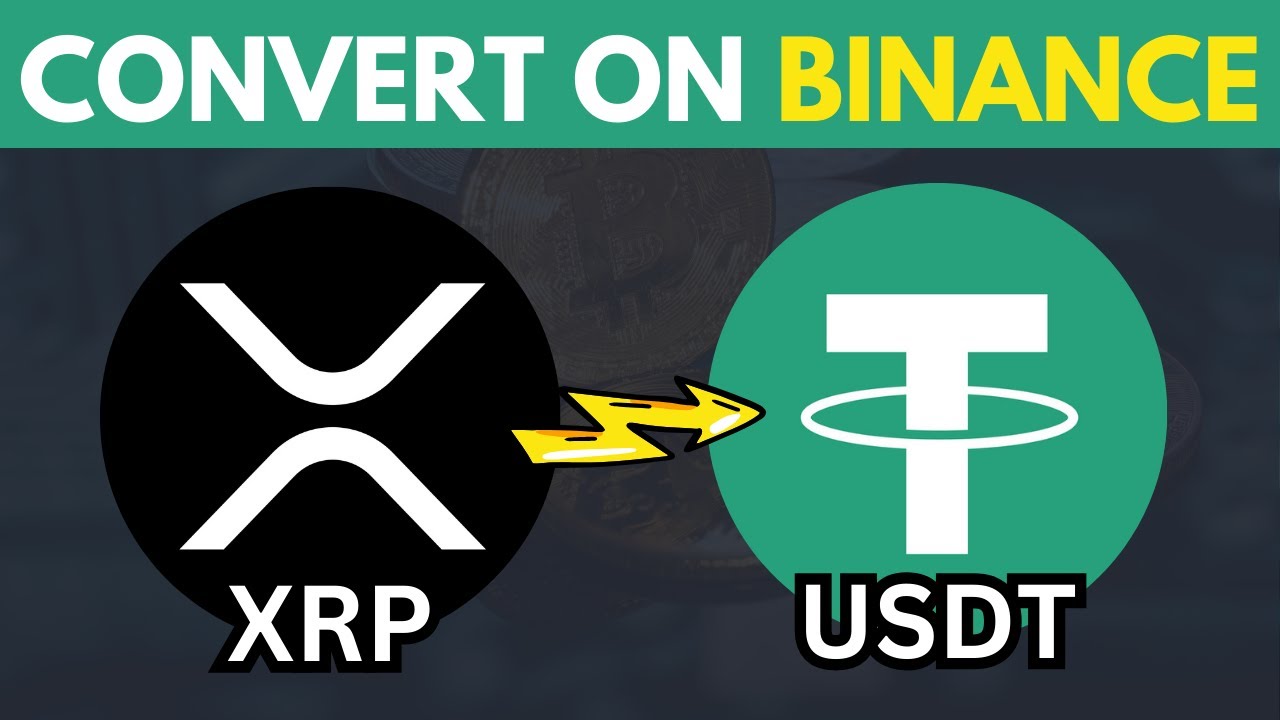 How To Convert XRP To USDT In Binance YouTube how-to-convert-xrp-to-usdt-in-binance-youtube