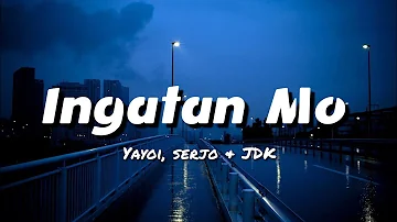 Yayoi ✪  - Ingatan Mo ft. $erjo & JDK (Lyrics) // ikaw na ang may hawak ng dati kong mundo