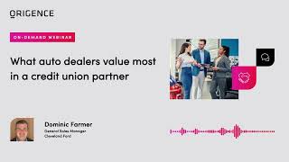 'What auto dealers value most in a credit union partner' webinar soundbite 'What auto dealers value most in a credit union partner' webinar soundbite