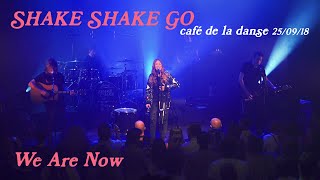 Shake Shake Go - We Are Now