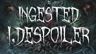 INGESTED - I, Despoiler Lyrics