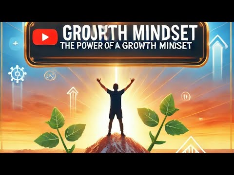 "Unlock Your Potential: The Power of a Growth Mindset" - YouTube