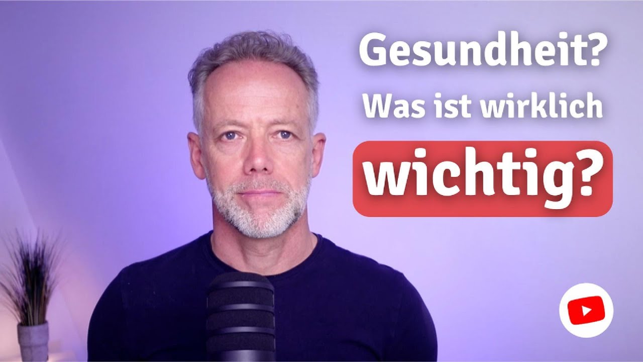 Gesundheit? Was ist wirklich wichtig?