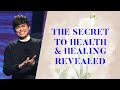 The Secret To Health And Healing Revealed | Joseph Prince Ministries
