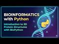 10. Bioinformatics with Python: Introduction to 3D Protein Structures with BioPython