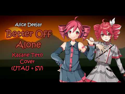 Alice Deejay - Better Off Alone (Kasane Teto Cover) [UTAU + SynthV]