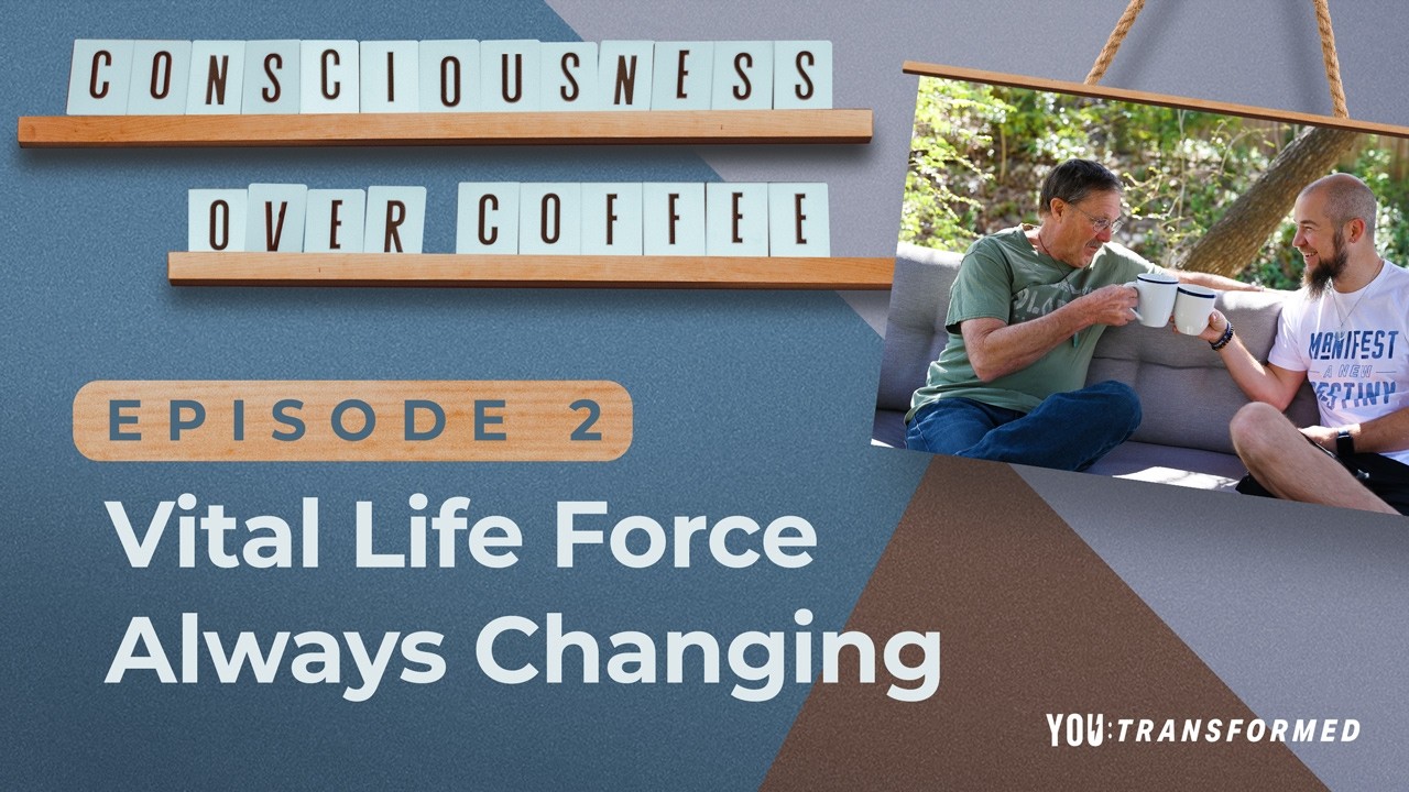 Vital Life Force Always Changing — episode thumbnail