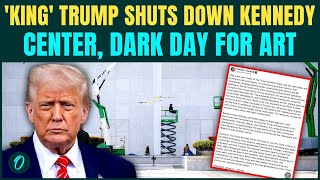 Trump Shuts Down Kennedy Center Democrats Call It King Trumps Dark Order On American Arts