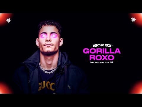 Igor Bz - Gorilla Roxo