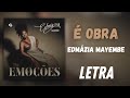 EDMÁZIA MAYEMBE - É OBRA (LETRA/LYRIC VIDEO)