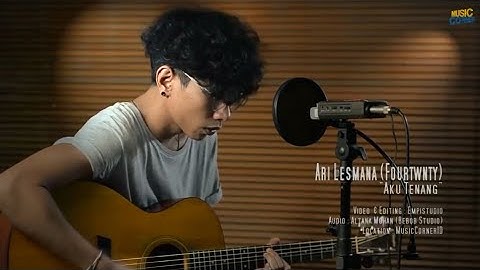 ARI LESMANA (Four Twenty) - Aku Tenang