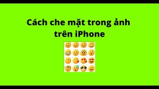 Cách che mặt trong ảnh trên iPhone screenshot 3