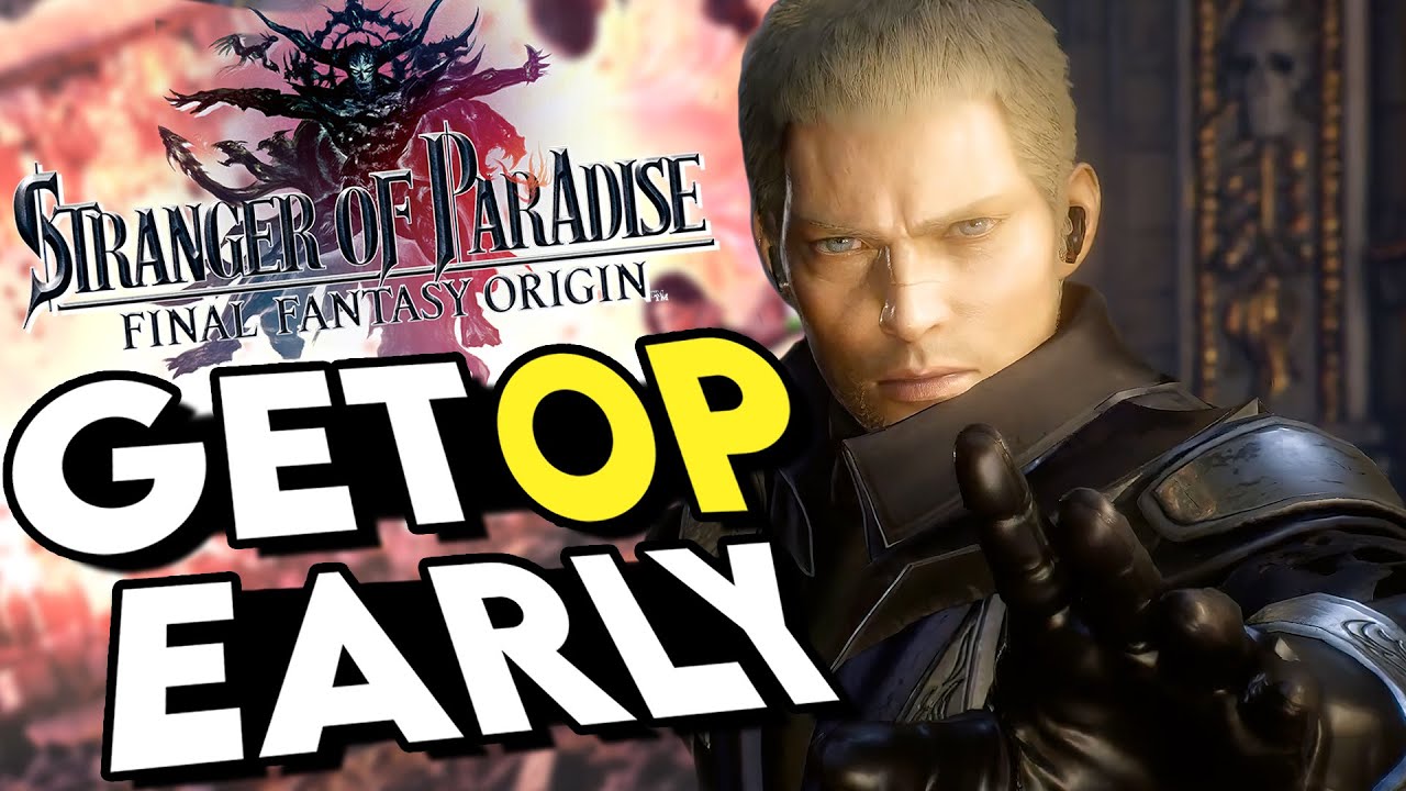 Stranger of Paradise | Get Overpowered EARLY! in Final Fantasy Origin