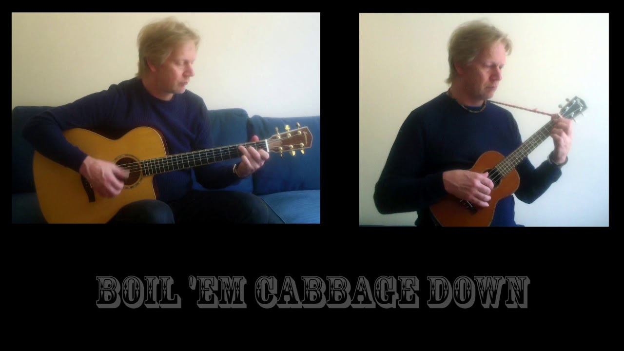 "Boil 'em cabbage down" for ukulele and guitar YouTube