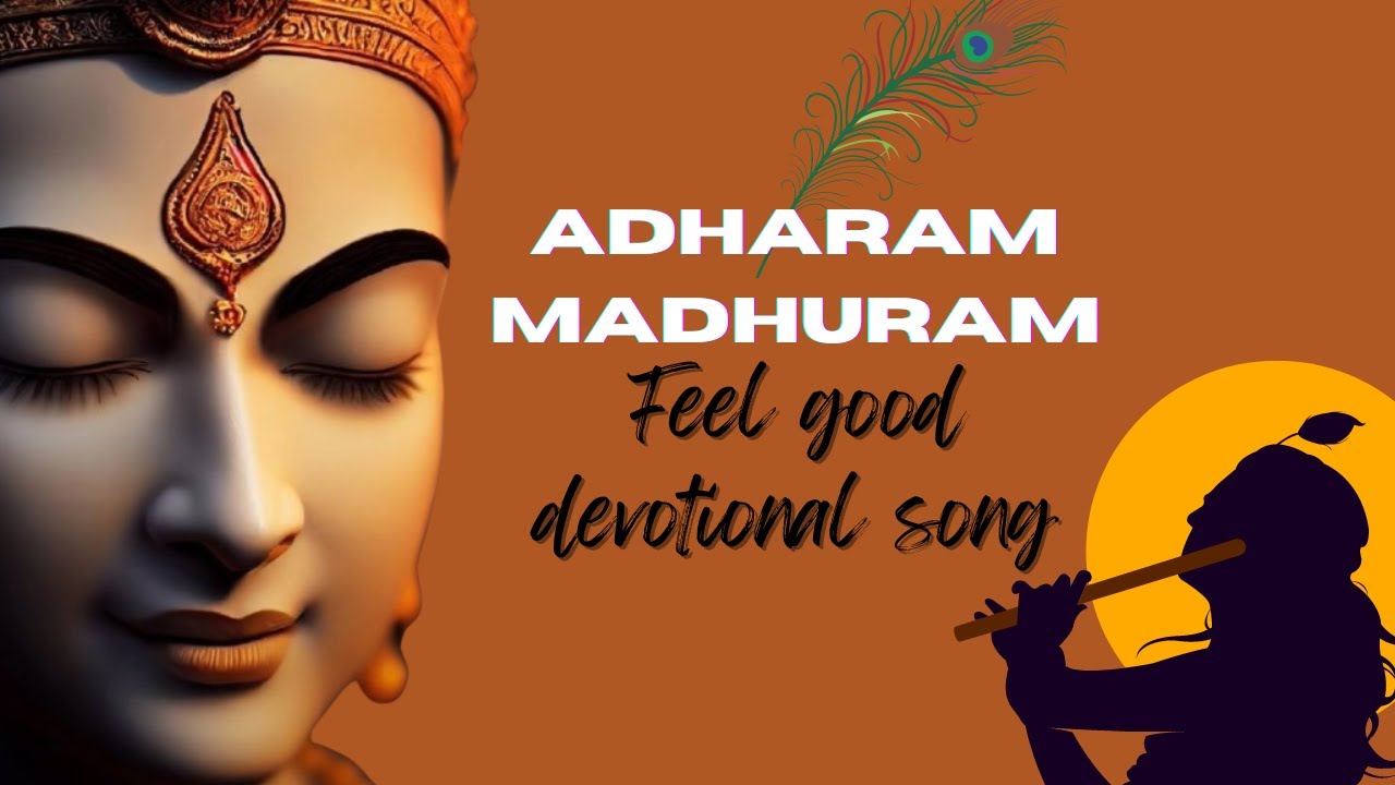 Adharam madhuramrelaxing devotional song