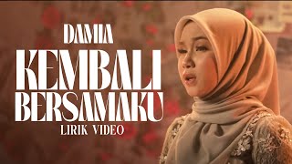 Damia - Kembali Bersamaku (Lirik Video)
