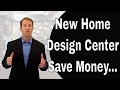 Save Money On A New Home In The Design Center