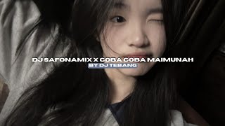 DJ SAFONAMIX X COBA COBA MAIMUNAH BY DJ TEBANG STYLE KONDANG VIRAL TIKTOK MENGKANEE!!