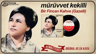 Mürüvvet Kekilli - Bir Fincan Kahve (Gazelli) Orijinal 45Lik Kayıtları