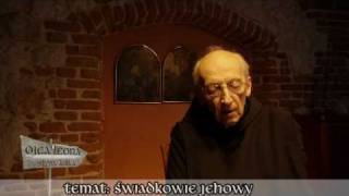 Ojca Leona słów kilka... Świadkowie Jehowy Ojca Leona słów kilka... Świadkowie Jehowy