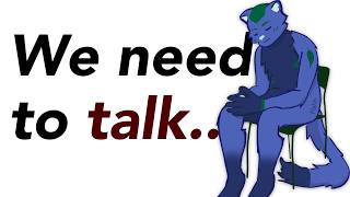 We need to talk...