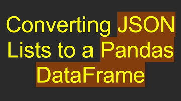 Converting JSON Lists to a Pandas DataFrame