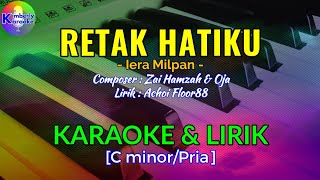 Download Lagu RETAK HATIKU|Iera Milpan|KARAOKE \u0026 LIRIK(C minor/Pria) MP3