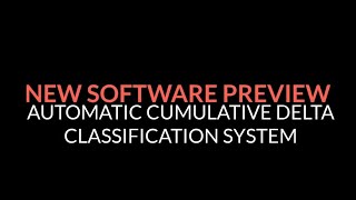New Software Preview - Automatic Cumulative Delta Classification System