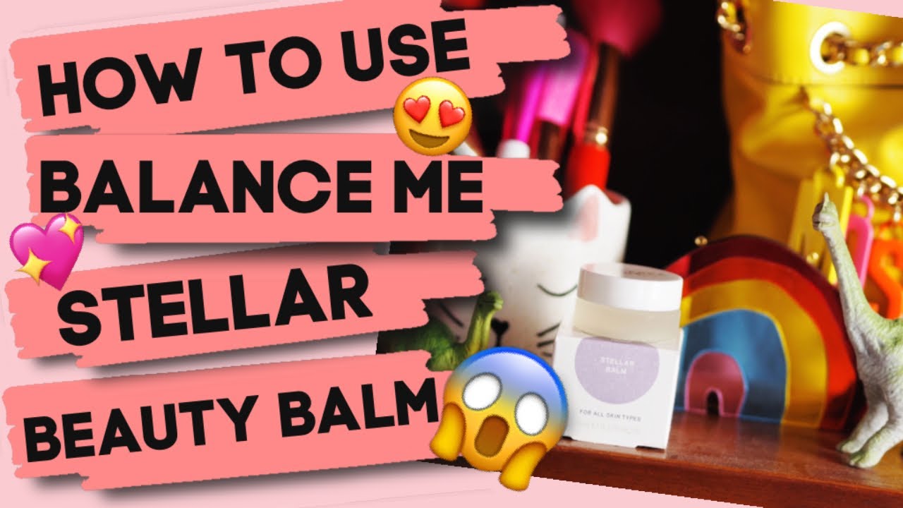 Balance Me Stellar Beauty Balm // 10 Uses For This AMAZING Natural Lip Balm!