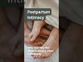 Postpartum Intimacy: The Conversation We’re Not Having #childbirth
