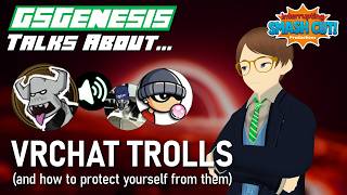 GSGenesis Talks About VRChat Trolls Pilot