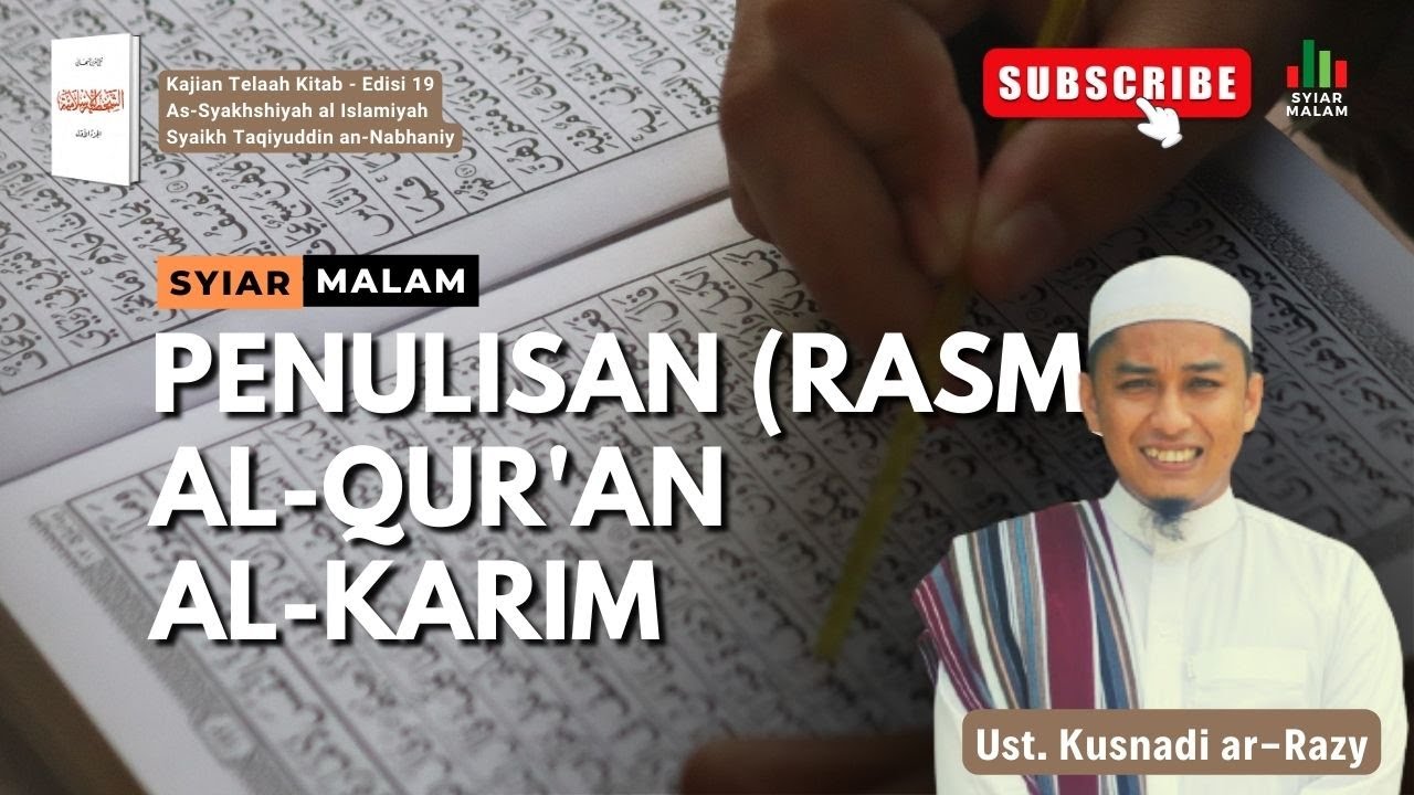 Penulisan (Rasm) Al Qur'an Karim: Ust. Kusnady Ar Razi