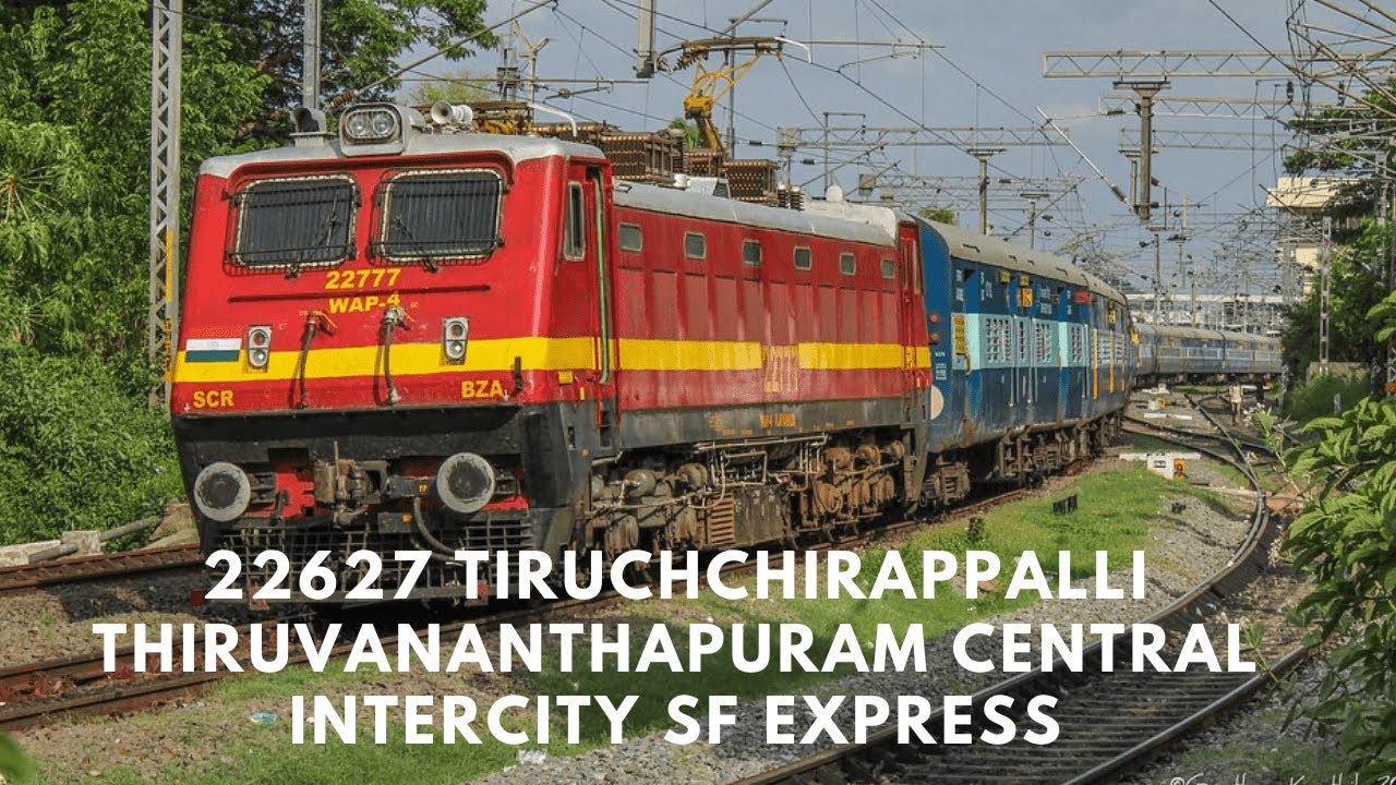 🔴22627 Tiruchchirappalli - Thiruvananthapuram Central InterCity SF ...