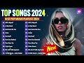 Top 100 Songs Of 2024 - The Weeknd, ed sheeran , Dua Lipa, Maroon 5, Ed Sheeran, Adele, Ava Max