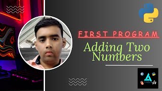 Python Basics: Adding Two Numbers + Understanding Identifiers, Keywords, Literals, and Operators