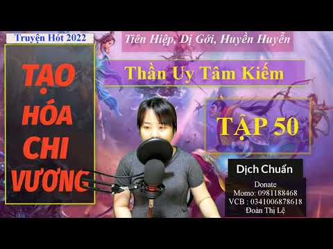 Video Thần Uy Tâm Kiếm | Tạo Hóa Chi Vương Tập 50 | Truyện... - youtube