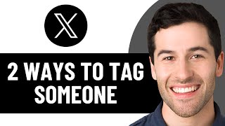 How To Tag Someone On X Twitter  2 Ways To Tag Someone On X Twitter 2026