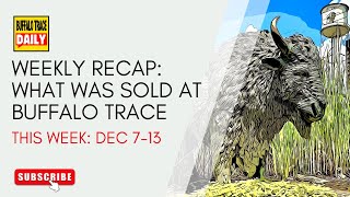 Buffalo Trace Daily: Recapping the Week of December 7th-13th, 2024