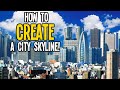 How to Sculpt a Beautiful City Skyline in Cities Skylines!