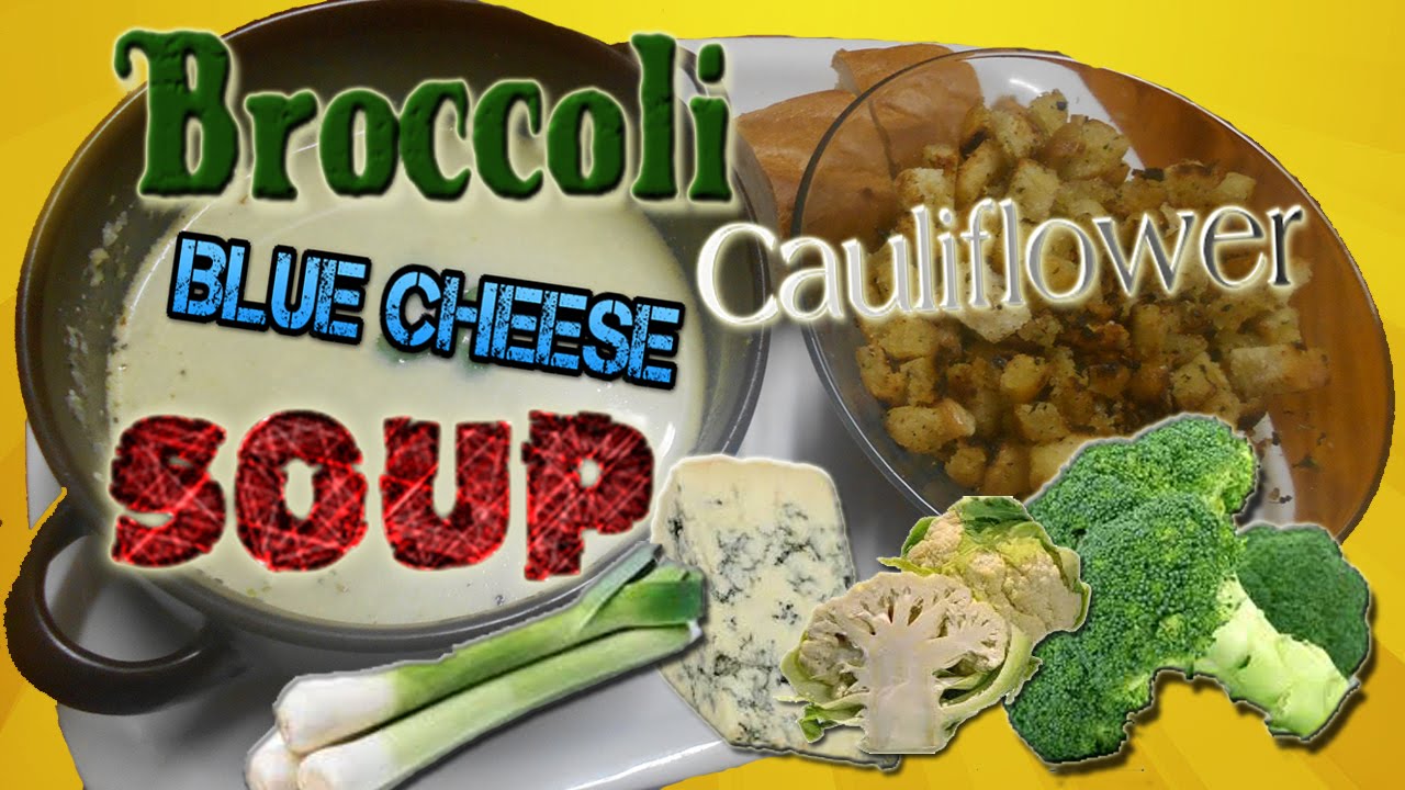 CREAMY BROCCOLI CAULIFLOWER BLUE CHEESE SOUP YouTube